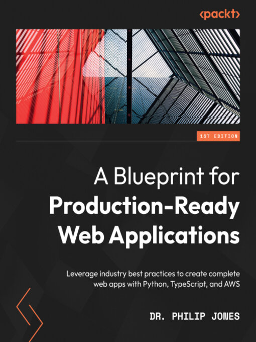 Title details for A Blueprint for Production-Ready Web Applications by Dr. Philip Jones - Available